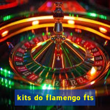 kits do flamengo fts